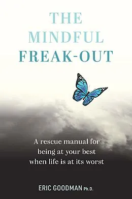 E-Book (epub) The Mindful Freak-Out von Eric Goodman