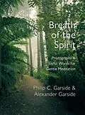 E-Book (epub) Breath of the Spirit: Photographs & Joyful Words for Gentle Meditation von Philip Garside, Alexander Garside