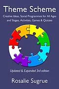E-Book (epub) Theme Scheme: Creative Ideas, Social Programmes for All Ages and Stages, Activities, Games & Quizzes von Rosalie Sugrue