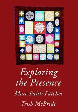 E-Book (epub) Exploring the Presence: More Faith Patches von Trish McBride