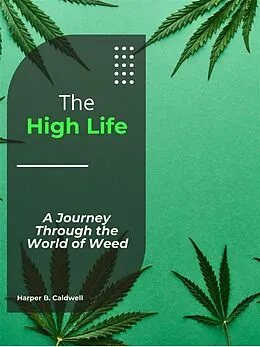 E-Book (epub) The High Life von Harper B. Caldwell