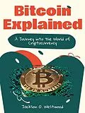 E-Book (epub) Bitcoin Explained von Jackson O. Westwood