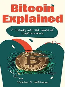 E-Book (epub) Bitcoin Explained von Jackson O. Westwood