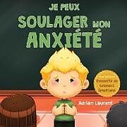 Couverture cartonnée Je peux soulager mon anxiét de Adrian Laurent