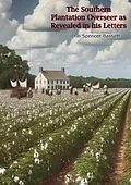 E-Book (epub) Southern Plantation Overseer as Revealed in his Letters von John Spencer Bassett, James Knox Polk