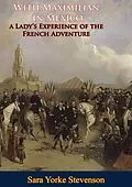 E-Book (epub) With Maximilian in Mexico: a Lady's Experience of the French Adventure von Sara Yorke Stevenson
