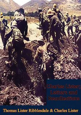 E-Book (epub) Charles Lister; Letters and Recollections, With a Memoir by his Father, Lord Ribblesdale von Thomas Lister Ribblesdale, Charles Lister