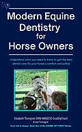 E-Book (epub) Modern Equine Dentistry for Horse Owners: Understand What You Need to Know to Get the Best Dental Care for Your Horse's Comfort and Safety (Equine Vet Today, #1) von Elizabeth Thompson, Lizzi Tremayne