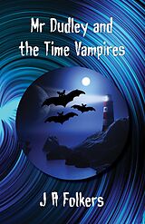 eBook (epub) Mr Dudley and the Time Vampires de J. A. Folkers