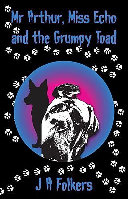 eBook (epub) Mr Arthur, Miss Echo and the Grumpy Toad de J. A. Folkers