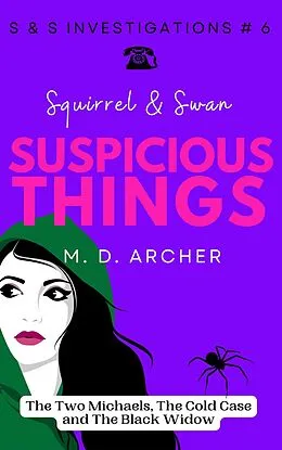 E-Book (epub) Squirrel & Swan Suspicious Things (S & S Investigations, #6) von M. D. Archer