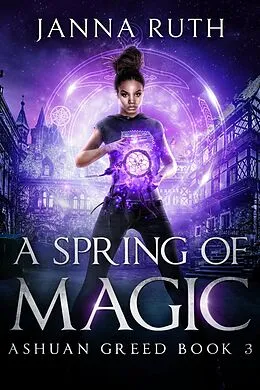 E-Book (epub) A Spring of Magic (Ashuan, #3) von Janna Ruth