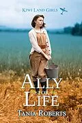 E-Book (epub) Ally for Life (Kiwi Land Girls, #2) von Tania Roberts