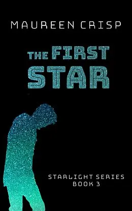 E-Book (epub) The First Star (Star Light Series, #3) von Maureen Crisp