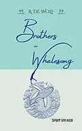 E-Book (epub) Brothers in Whalesong (Spirit Voyager Series, #3) von R. de Wolf