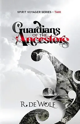E-Book (epub) Guardians of the Ancestors (Spirit Voyager Series, #1) von R. de Wolf