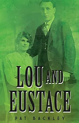 E-Book (epub) Lou and Eustace: A Historical Family Saga (Ancestors, #2) von Pat Backley