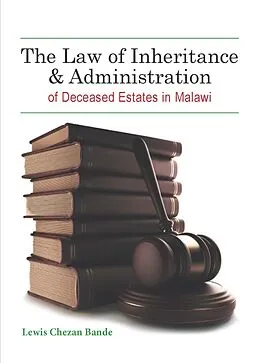E-Book (pdf) Law of Inheritance & Administration of Deceased Estates in Malawi von Lewis Chezan Bande