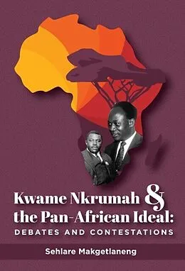 E-Book (pdf) Makgetlaneng: Kwame Nkrumah and the Pan-African Id von Sehlare Makgetlaneng
