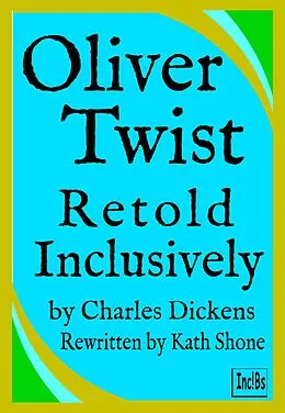 E-Book (epub) Oliver Twist: Retold Inclusively von Kath Shone