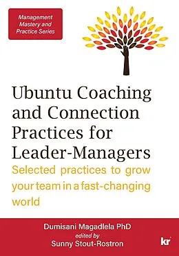 E-Book (epub) Ubuntu Coaching and Connection Practices For Leader-Managers von Dumisani Magadlela