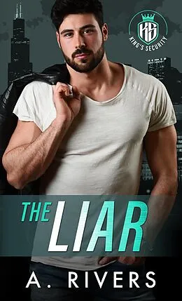 E-Book (epub) The Liar (King's Security, #4) von Alexa Rivers