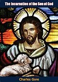 E-Book (epub) Incarnation of the Son of God von Charles Gore