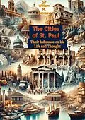 E-Book (epub) Cities of St. Paul: Their Influence on his Life and Thought von William M. Ramsay