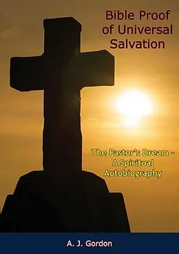E-Book (epub) How Christ Came To Church: The Pastor's Dream - A Spiritual Autobiography von A. J. Gordon