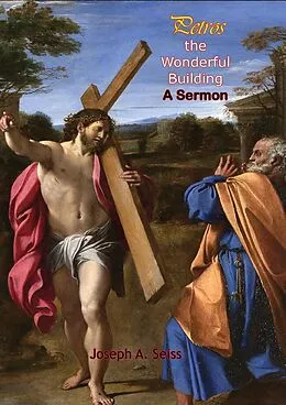 E-Book (epub) Petros the Wonderful Building - A Sermon von Joseph A. Seiss