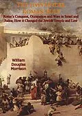 E-Book (epub) Jews Under Roman Rule: Rome's Conquest, Occupation and Wars in Israel and Judea; von William Douglas Morrison