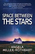 E-Book (epub) Space between the Stars von Angela Miller-Rothbart