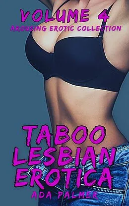 E-Book (epub) Taboo Lesbian Erotica - Volume 4 von Ada Palmer