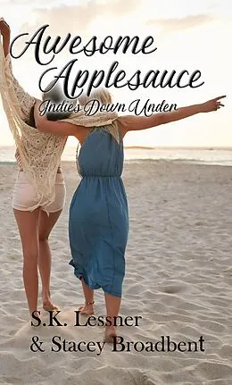 E-Book (epub) Awesome Applesauce von Stacey Broadbent, S. K. Lessner