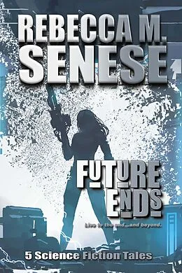 E-Book (epub) Future Ends von Rebecca M. Senese