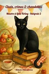 E-Book (epub) Chats, crimes & chandelles. Intégrale 2 von Belinda Chavremootoo