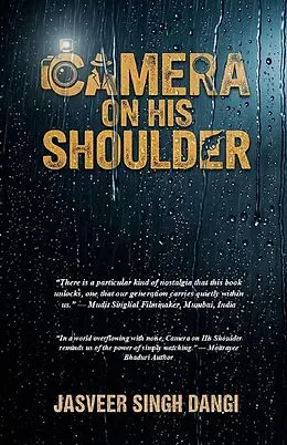 E-Book (epub) Camera On His Shoulder: A Novel von Jasveer Singh Dangi