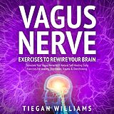 eBook (epub) Vagus Nerve Exercises To Rewire Your Brain de Tiegan Williams