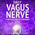 E-Book (epub) Daily Vagus Nerve Exercises For Self-Healing (2 in 1) von Tiegan Williams
