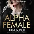 E-Book (epub) All In One Alpha Female Bible (2 in 1) von Tiegan Williams