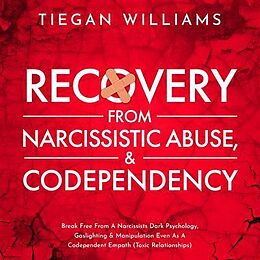 eBook (epub) Recovery From Narcissistic Abuse & Codependency de Tiegan Williams
