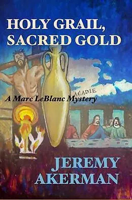 E-Book (epub) Holy Grail, Sacred Gold von Jeremy Akerman
