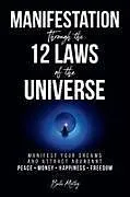 Kartonierter Einband (Kt) Manifestation Through the 12 Laws of the Universe von Belle Motley