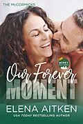 E-Book (epub) Our Forever Moment (The McCormicks, #7) von Elena Aitken