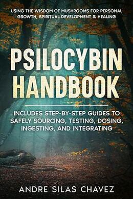 E-Book (epub) Psilocybin Handbook von Andre Silas Chavez