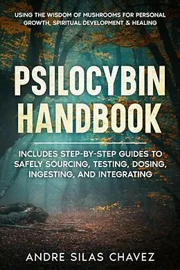E-Book (epub) Psilocybin Handbook von Andre Silas Chavez