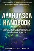 E-Book (epub) Ayahuasca Handbook von Andre Silas Chavez