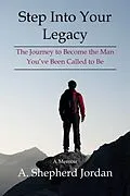 E-Book (epub) Step Into Your Legacy von A. Shepherd Jordan