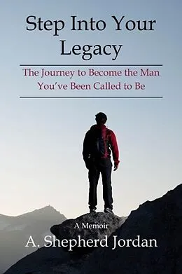 E-Book (epub) Step Into Your Legacy von A. Shepherd Jordan