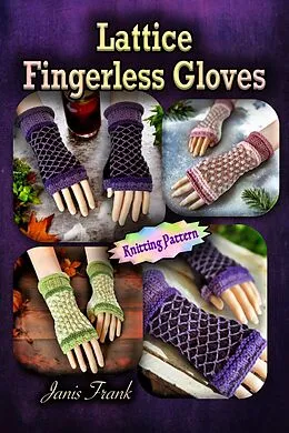 E-Book (epub) Lattice Fingerlss Gloves von Janis Frank